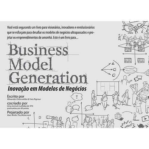 Tudo sobre 'Livro - Business Model Generation - Inovação em Modelos de Negócios'