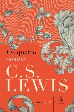 Livro C.s.lewis-Os Quatro Amores