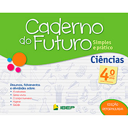 Livro - Caderno do Futuro: Simples e Prático - Ciências - Ensino Fundamental - 4º Ano