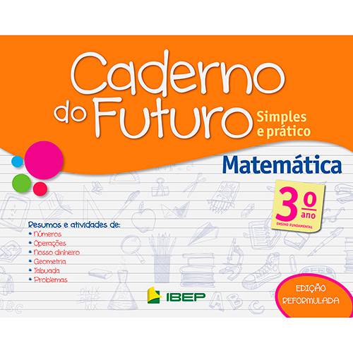 Tudo sobre 'Livro - Caderno do Futuro: Simples e Prático - Matemática - Ensino Fundamental - 3º Ano'