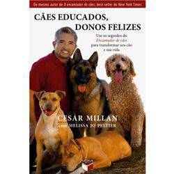 Tudo sobre 'Livro - Cães Educados, Donos Felizes: Use os Segredos do Encantador de Cães para Transformar Seu Cão e Sua Vida'