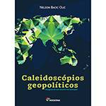 Tudo sobre 'Livro - Caleidoscópios Geopolíticos: Imagens de um Mundo em Mutação'
