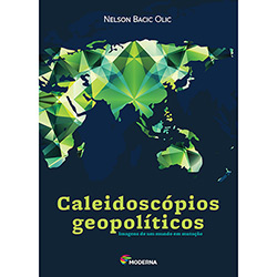 Livro - Caleidoscópios Geopolíticos: Imagens de um Mundo em Mutação