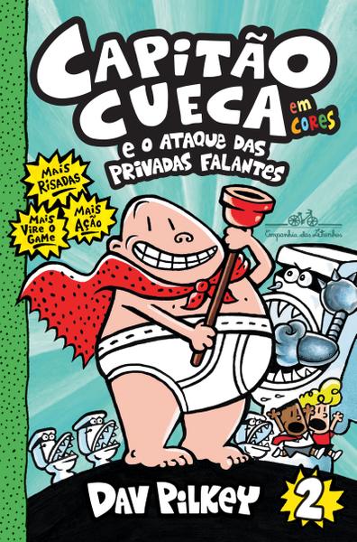 Capitão Cueca e o Ataque das Privadas Falantes - Volume 2 - Companhia das Letrinhas