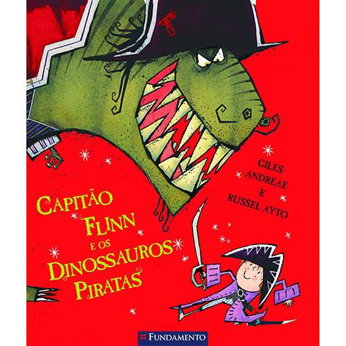 Tudo sobre 'Livro - Capitão Flinn e os Dinossauros Piratas'