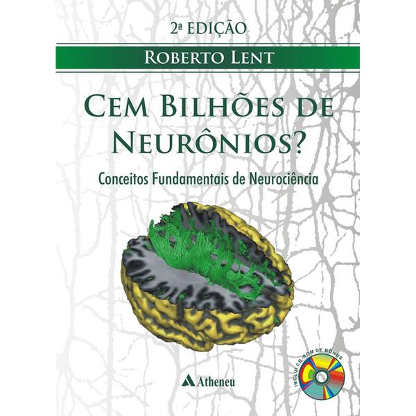 Livro - Cem Bilhões de Neurônios Conceitos Fundamentais de Neurociências
