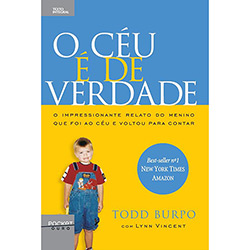 Livro - Céu é de Verdade, o - o Impressionante Relato do Menino que Foi ao Céu e Voltou para Contar