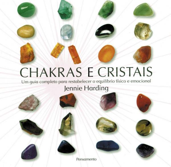 Livro - Chakras e Cristais - um Guia Completo para Restabelecer o Equilíbrio Físico e Emocional
