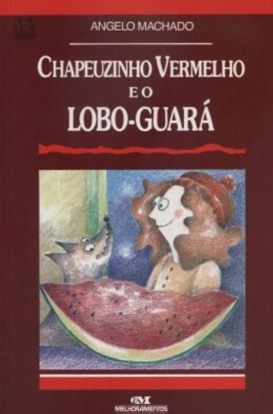 Livro - Chapeuzinho Vermelho e o Lobo-Guará