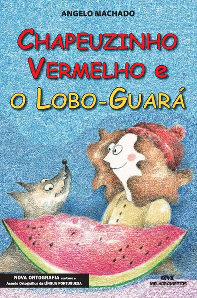 Livro - Chapeuzinho Vermelho e o Lobo-Guará