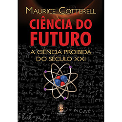 Livro - Ciência do Futuro - a Ciência Proibida do Século XXI