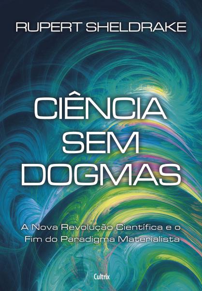 Livro - Ciência Sem Dogmas