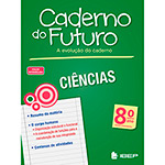 Livro - Ciências 8º Ano: Ensino Fundamental - Coleção Caderno do Futuro