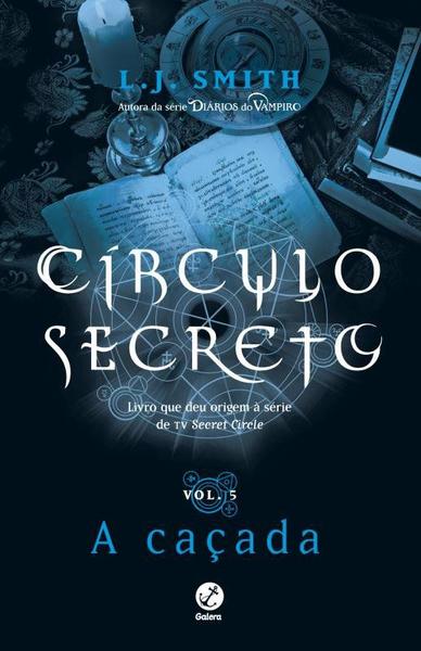 Livro - Círculo Secreto: a Caçada (Vol. 5)