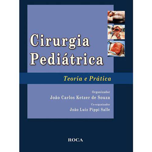 Tudo sobre 'Livro - Cirurgia Pediátrica: Teoria e Prática'