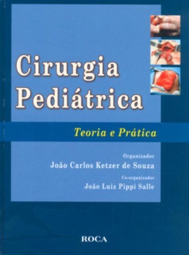 Livro - Cirurgia Pediátrica - Teoria e Prática