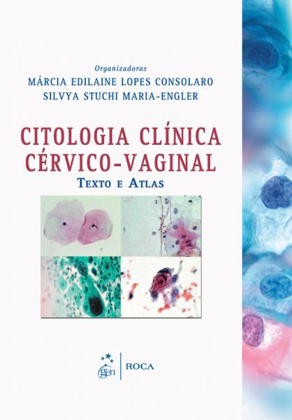 Livro - Citologia Clínica Cérvico-Vaginal - Texto e Atlas