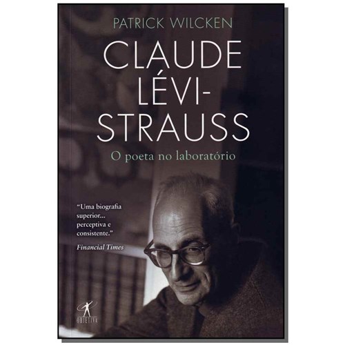 Livro - Claude Levi-Strauss o Poeta no Laboratorio