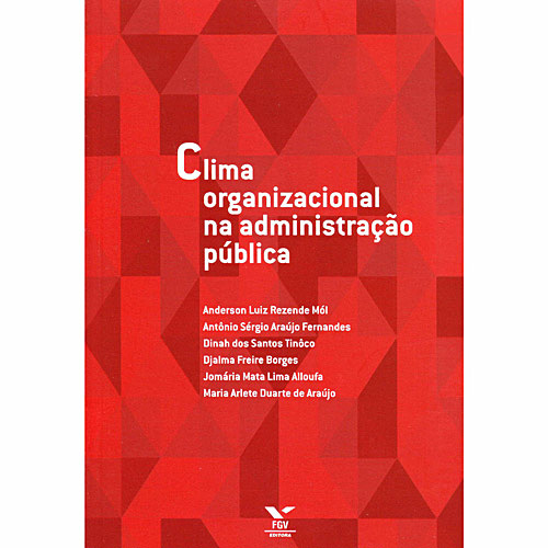 Tudo sobre 'Livro - Clima Organizacional na Administração Pública'