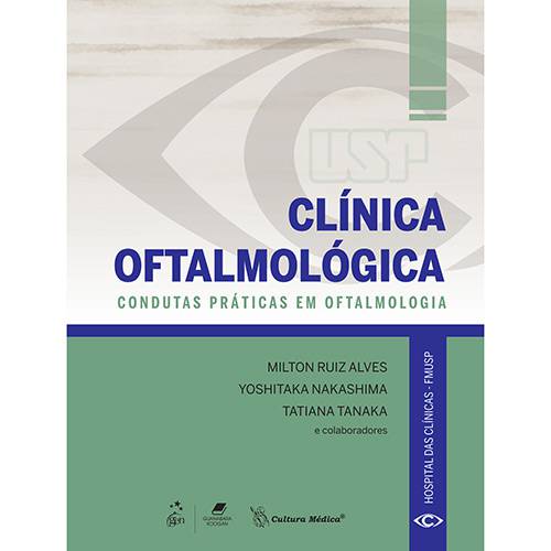 Tudo sobre 'Livro - Clínica Oftalmológica: Condutas Práticas em Oftalmologia'