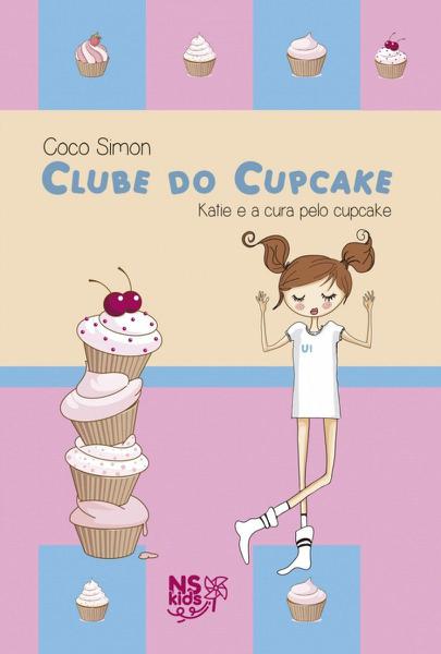 Livro - Clube do Cupcake - Katie e a Cura Pelo Cupcake