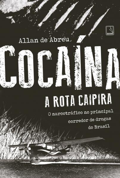Cocaína: a Rota Caipira - Record