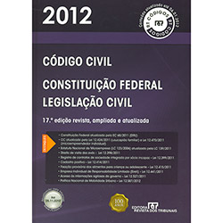 Código Civil - 2012: Constituição Federal e Legislação Civil
