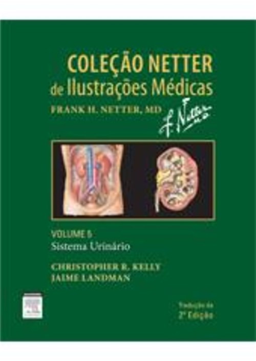 Livro - Coleção Netter de Ilustrações Médicas - Sistema Urinário Vol. 5