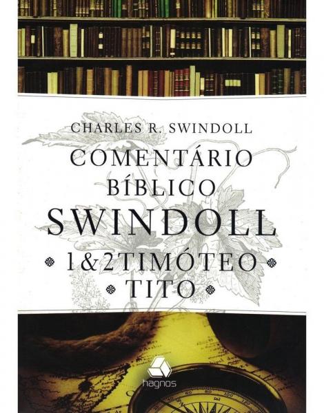 Livro - Comentário Bíblico Swindoll : 1 & 2 Timoteo e Tito