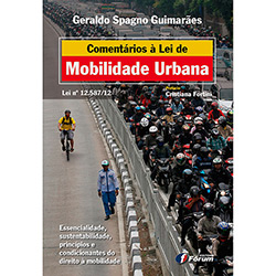 Tudo sobre 'Livro - Comentários à Lei de Mobilidade Urbana: Lei Nº 12.587/12'