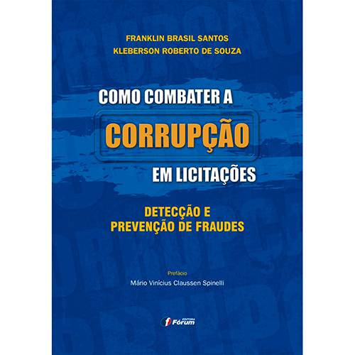 Tudo sobre 'Livro - Como Combater a Corrupção em Licitações: Detecção e Prevenção de Fraudes'
