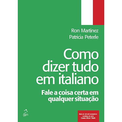 Tudo sobre 'Livro - Como Dizer Tudo em Italiano: Fale a Coisa em Qualquer Ocasião'