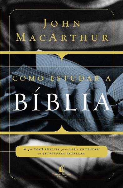 Como Estudar a Biblia - Thomas Nelson Brasil