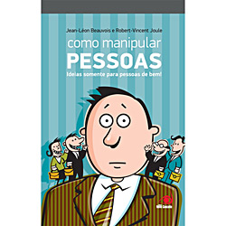 Livro - Como Manipular Pessoas - Ideias Somente para Pessoas de Bem