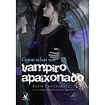 Livro - Como Salvar um Vampiro Apaixonado