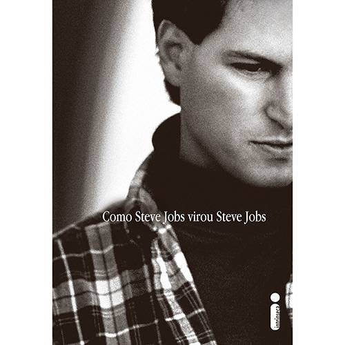 Tudo sobre 'Livro - Como Steve Jobs Virou Steve Jobs'