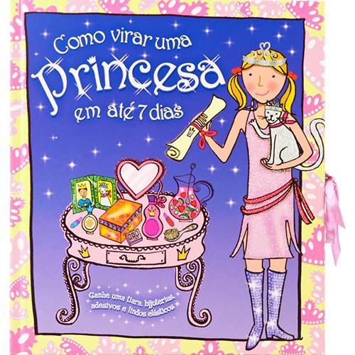 Tudo sobre 'Livro - Como Virar uma Princesa em Até 7 Dias'