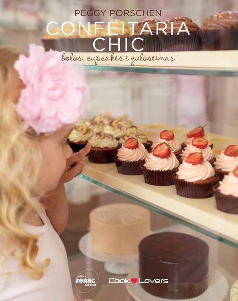 Livro - Confeitaria Chic: Bolos, Cupcakes e Guloseimas