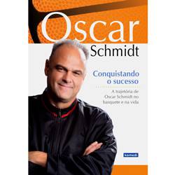 Livro - Conquistando o Sucesso : a Trajetória de Oscar Schmidt no Basquete e na Vida