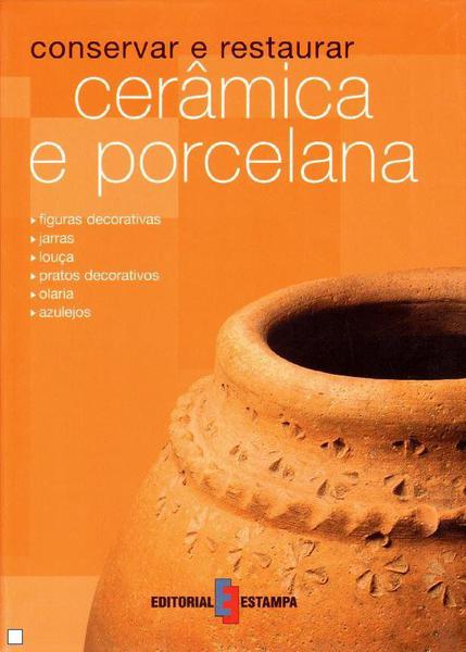 Livro - Conservar e Restaurar - Cerâmica e Porcelana