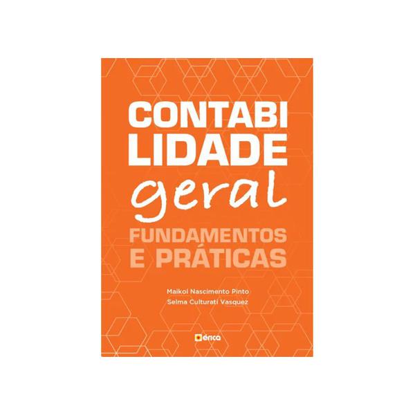 Livro - Contabilidade Geral - Fundamentos e Práticas - Pinto - Érica