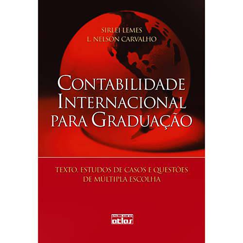 Tudo sobre 'Livro - Contabilidade Internacional para Graduação: Textos, Estudos de Casos e Questões de Múltipla Escolha'
