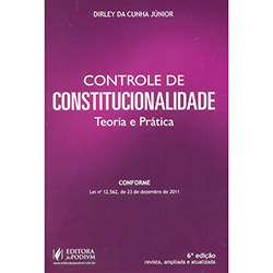 Tudo sobre 'Controle de Constitucionalidade: Teoria e Prática'
