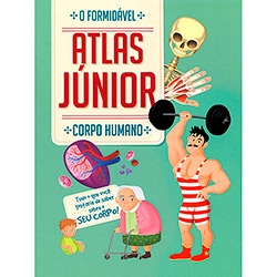 Livro - Corpo Humano: o Formidável Atlas Júnior