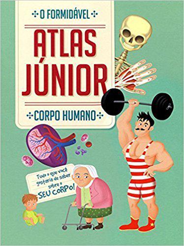 Livro - Corpo Humano : o Formidável Atlas Júnior