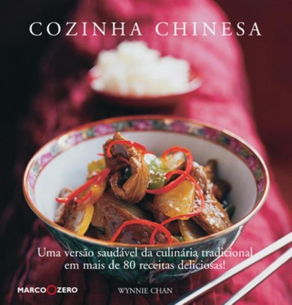 Cozinha Chinesa. uma Versão Saudável da Culinária - Marco Zero