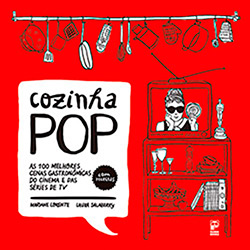Livro - Cozinha Pop: as 100 Melhores Cenas Gastronômicas