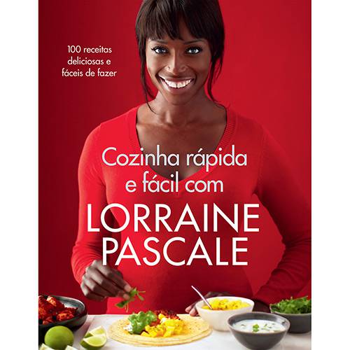 Tudo sobre 'Livro - Cozinha Rápida e Fácil com Lorraine Pascale'