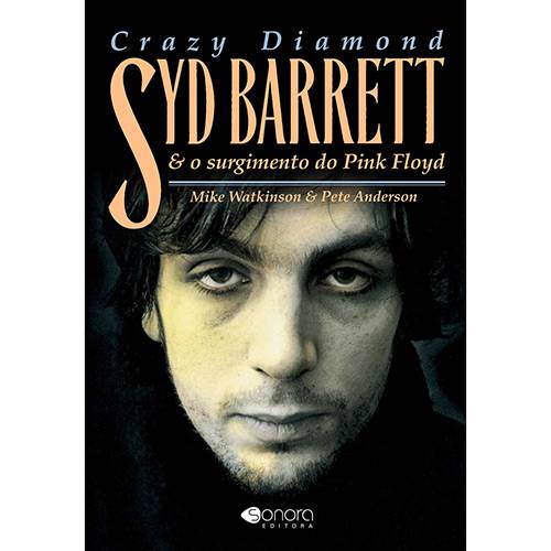 Tudo sobre 'Livro - Crazy Diamond: Syd Barrett e o Surgimento do Pink Floyd'