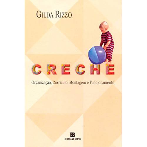 Livro - Creche: Organizaçao, Curriculo, Montagem e Funcion